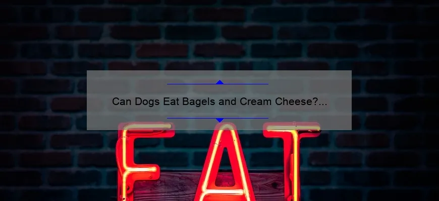 Can Dogs Eat Bagels And Cream Cheese The Surprising Truth Plus 5 Safe 